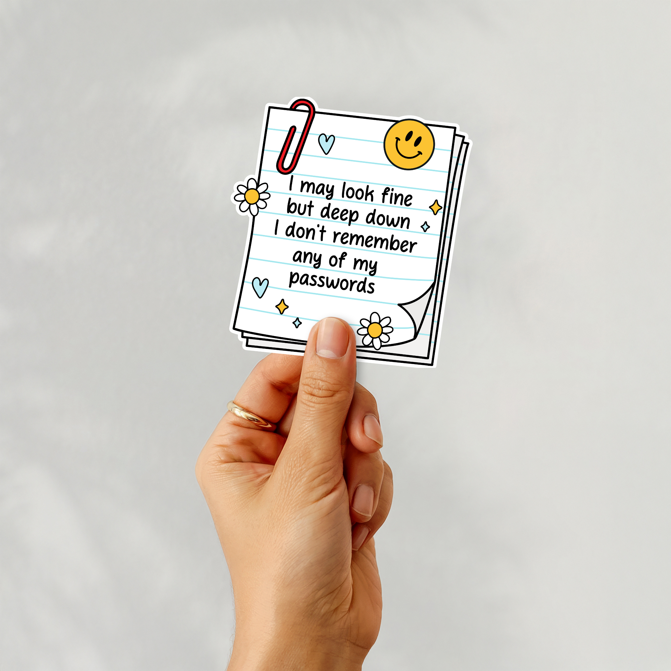 “I May Look Fine… But Deep Down I Don’t Remember Any of My Passwords” Sticker 😂