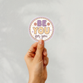 “Be You, For You” Motivational Sticker